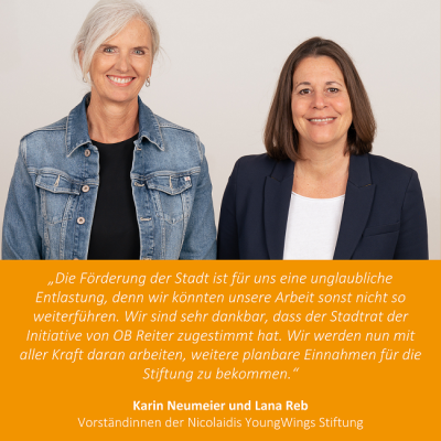 Karin Neumeier und Lana Reb und ein Zitat über die Regelförderung der Stadt München für die Nicolaidis YoungWings Stiftung